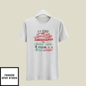 It’s Either Serial Killer Documentaries Or Christmas Movies T-Shirt