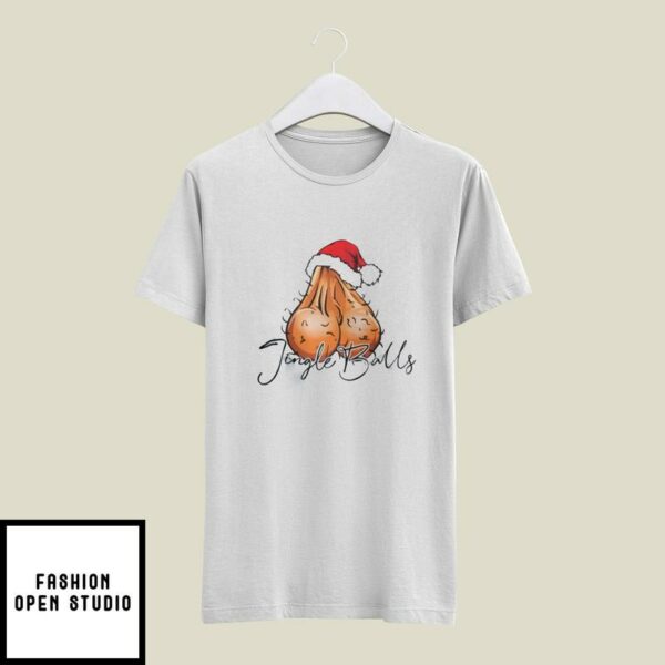 Jingle Balls T-Shirt Funny Christmas T-Shirt