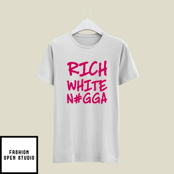 Justin Whang Rich White Nigga T-Shirt
