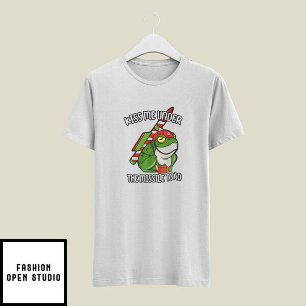 Kiss Me Under The Missile Toad T-Shirt