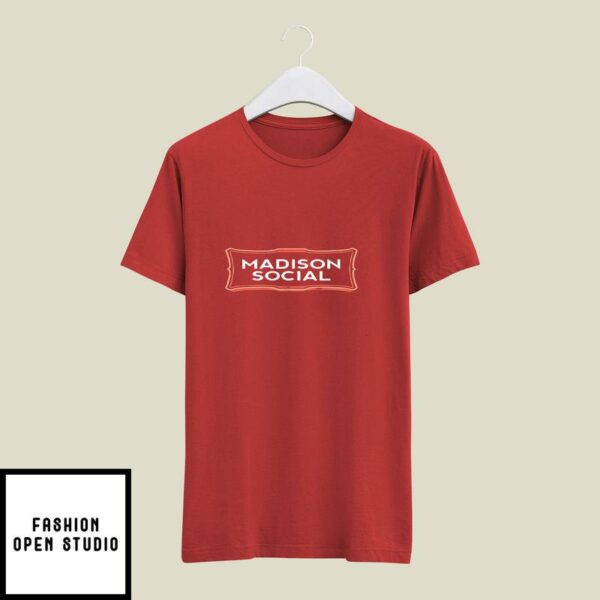 Madison Social Can’t Fucking Pick Committee T-Shirt