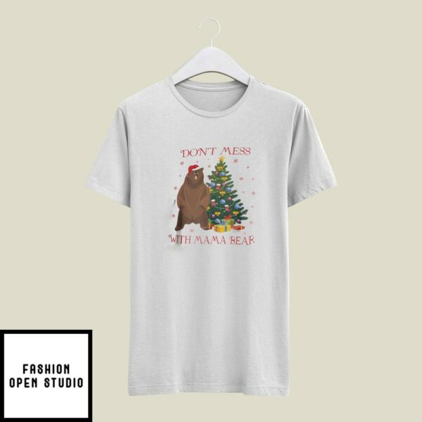 Mama Bear Christmas T-Shirt Don’t Mess With Mama Bear