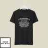 My Unmatched Perspicacity Coupled With Sheer Indefatigability T-Shirt