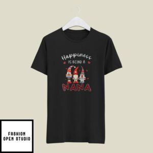 Nana Gnome Christmas T-Shirt Happiness Is Being A Nana
