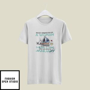 Never Underestimate A Woman Who Loves Sailing And Wine T-Shirt January