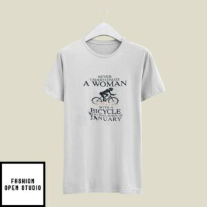 Never Underestimate A Woman With A Bicycle T-Shirt January