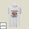 Never Underestimate An Old Man With A DD 214 T-Shirt February
