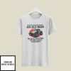 Never Underestimate Old Man With A Tractor T-Shirt February