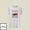 Only Jesus Can Make Way Where There Is No Way Christmas T-Shirt