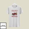 Only Jesus Can Make Way Where There Is No Way Christmas T-Shirt