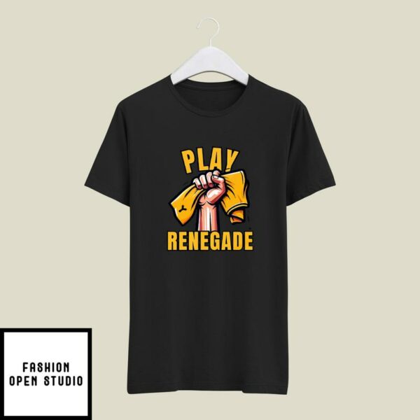 Pittsburgh Steelers Play Renegade T-Shirt