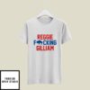 Reggie Fucking Gilliam T-Shirt