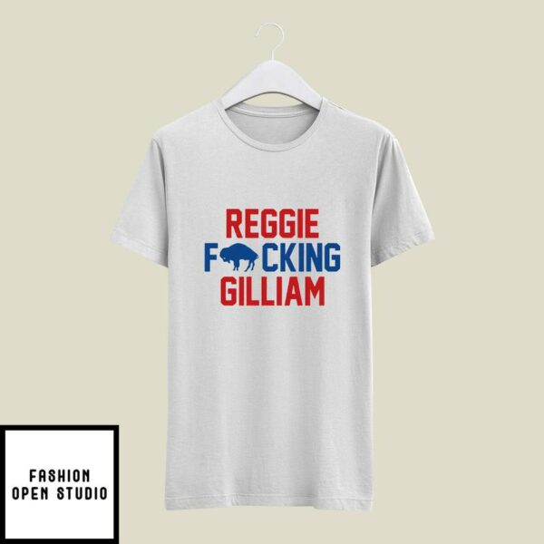 Reggie Fucking Gilliam T-Shirt