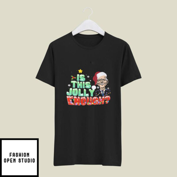 Santa Joe Biden light Is This Jolly Enough Christmas T-Shirt