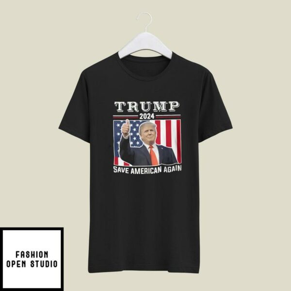 Save American T-Shirt Trump 2024 Save American Again
