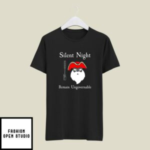 Silent Night Remain Ungovernable T-Shirt