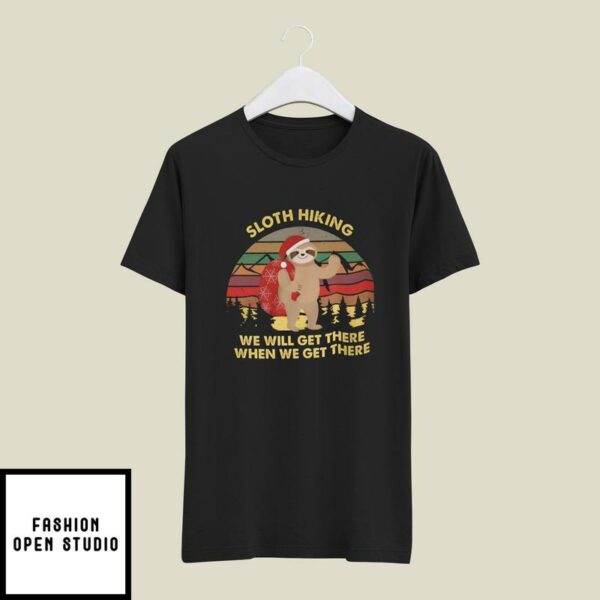 Sloth Hiking We Will Get There When We Get There T-Shirt Merry Christmas