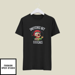 Snitches Get Stitches Elf T-Shirt Christmas T-Shirt