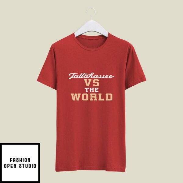 Tallahassee Vs The World T-Shirt