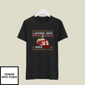 Taylor Swift Loving Him Was Red Travis Kelce Ugly Christmas T-Shirt