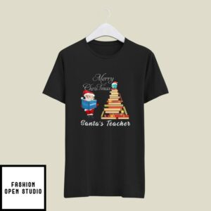Teacher Christmas Tree T-Shirt Merry Christmas Santa’s Teacher