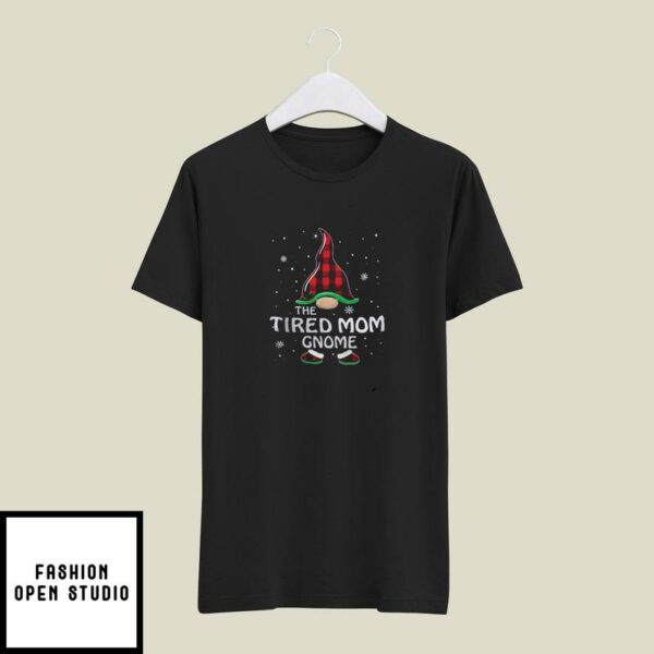 The Tired Mom Gnome T-Shirt Merry Christmas