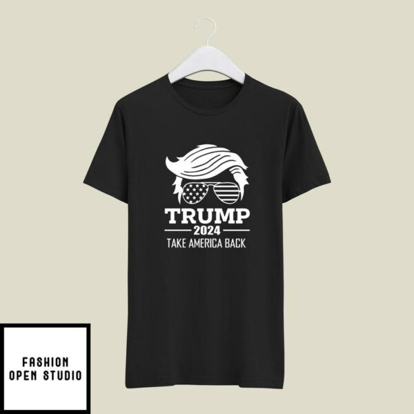 Trump 2024 Take America Back T-Shirt Pro Trump