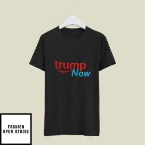 Trump Now T-Shirt Trump Supporter Anti Joe Biden