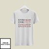 Unmasked Unmuzzled Unvaccinated Unafraid T-Shirt