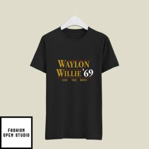 Waylon Willie 69 And The Boys T-Shirt