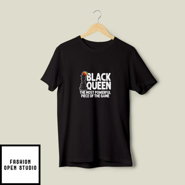 Black Queen The Most Powerful Piece Of The Game T-Shirt