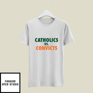 Catholics Vs Convicts T-Shirt