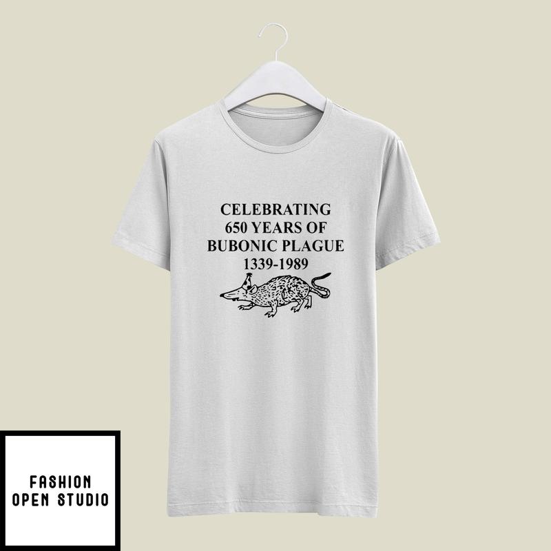 Celebrating 650 Years Of Bubonic Plague 1339 1989 T-Shirt