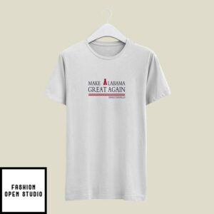 Chadhornertr Make Alabama Great Again T-Shirt