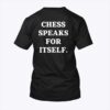Chess Speaks For Itself T-Shirt Hans Niemann