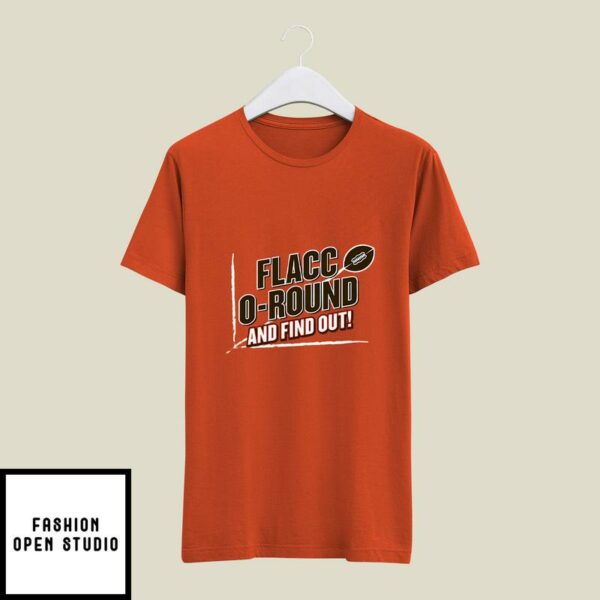 Cleveland Browns Joe Flacco Round And Find Out T-Shirt