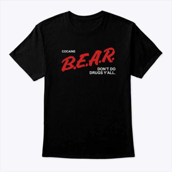 Cocaine Bear T-Shirt Don’t Do Drugs Y’all