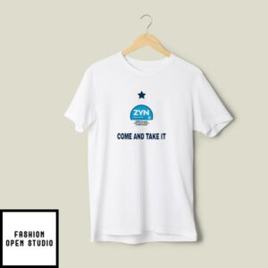 Come And Take It Zyn T-Shirt