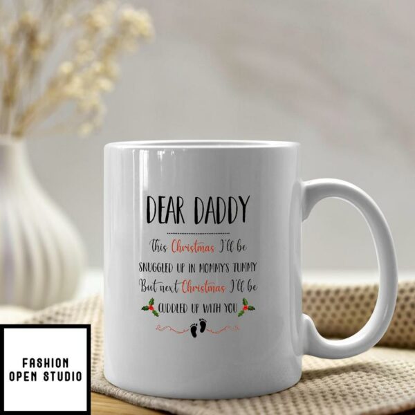 Dear Daddy Christmas Mug This Christmas I’ll Be Snuggled Up In Mommy’s Tummy