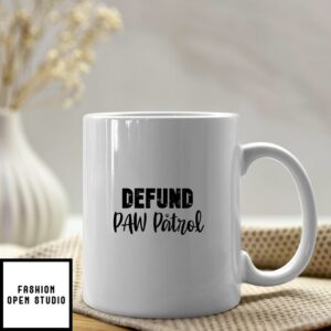 Defund Paw Patrol Mug
