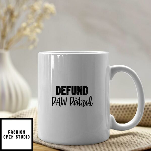 Defund Paw Patrol Mug