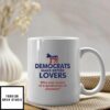 Democrats Make Better Lovers Mug