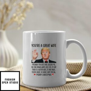 Donald Trump You’re A Great Wife Merry Christmas Coffee Mug