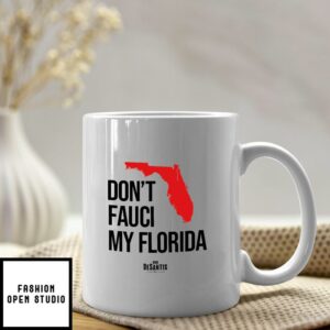 Don’t Fauci My Florida Mug
