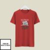 Don’t Give A Piss About Nothing But The Tide Blitz Bama Blitz T-Shirt