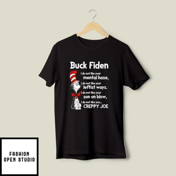Dr Seuss Buck Fiden I Do Not Like Your Mental T-Shirt