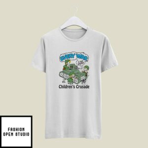 Every War Is Just Another Children’s Crusade T-Shirt