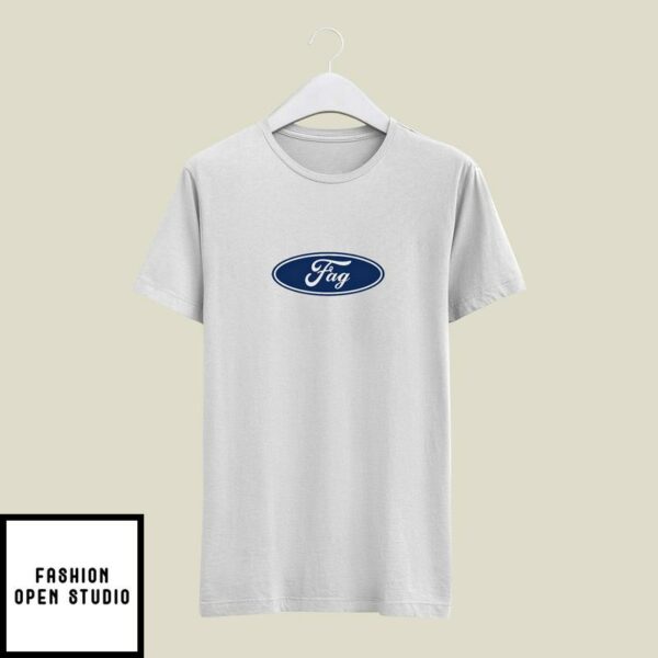 Fag Ford T-Shirt