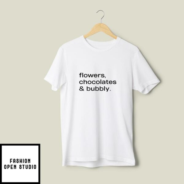 Flowers Chocolates And Bubbly Valentine’s Day T-Shirt