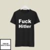 Fuck Hitler T-Shirt